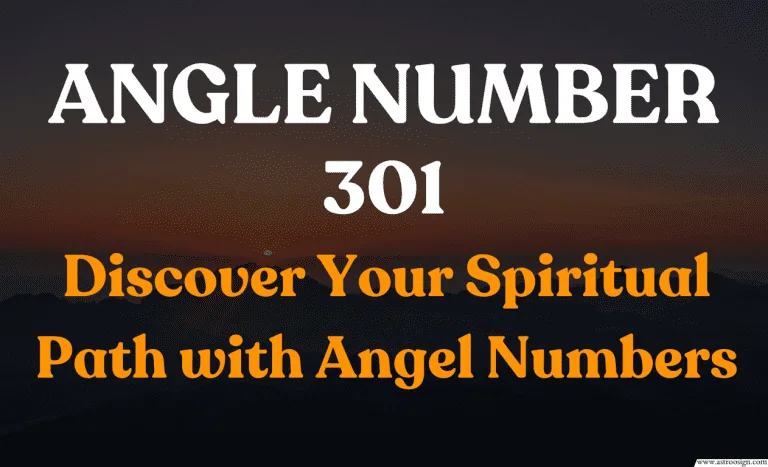 Angel Number 301 Meaning: Guidance on Passion, Love, and Personal Growth