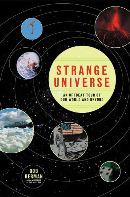 Bob Bermans Strange Universe: Astronomy Magazine Column