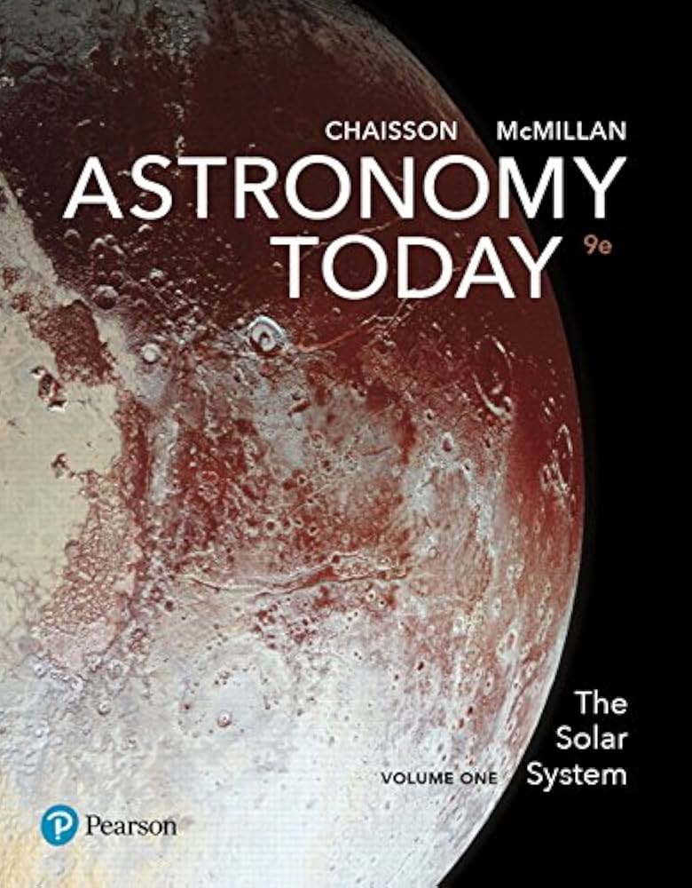 Explore the Wonders of Space with Astronomy Today 9th Edition by Eric Chaisson and Steve McMillan