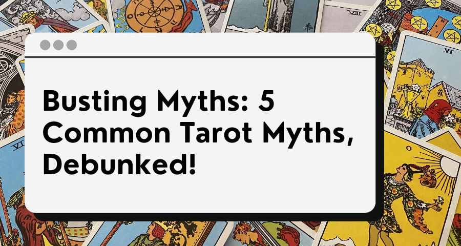 Debunking Myths: Is Tarot Card Reading Harmful?