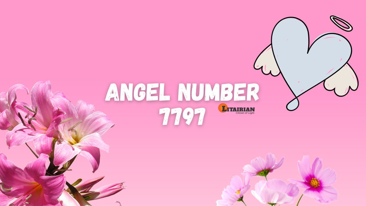 The Spiritual Meaning of Angel Number 7797: A Guide to Positive Transformation