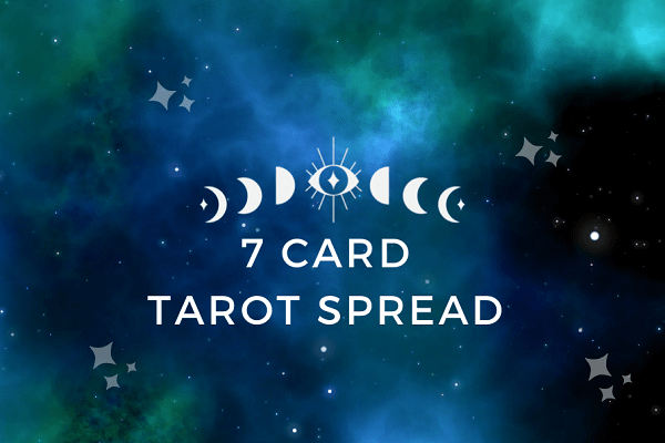 7 Card Tarot Reading: Unlock the Secrets of Your Future with This Powerful Spread