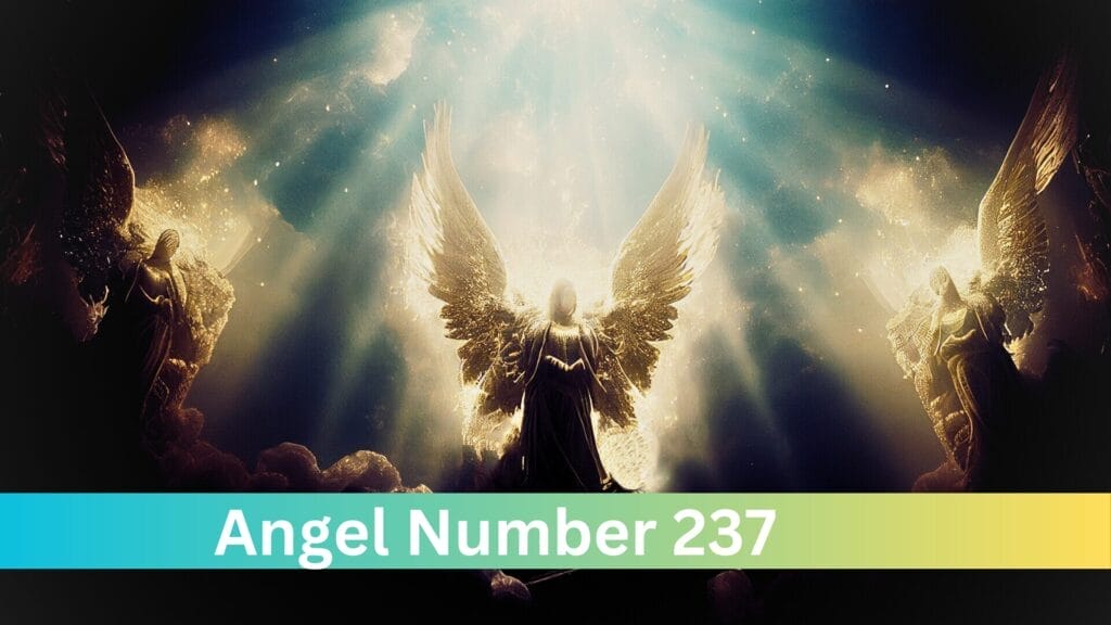 Angel Number 237: A Guide to Transformation, Wisdom, and Personal Growth