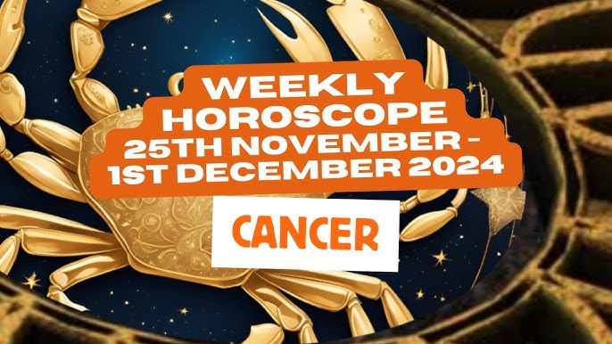 What to Expect in Your Cancer Horoscope Next Week: Key Insights for November 25 - December 1