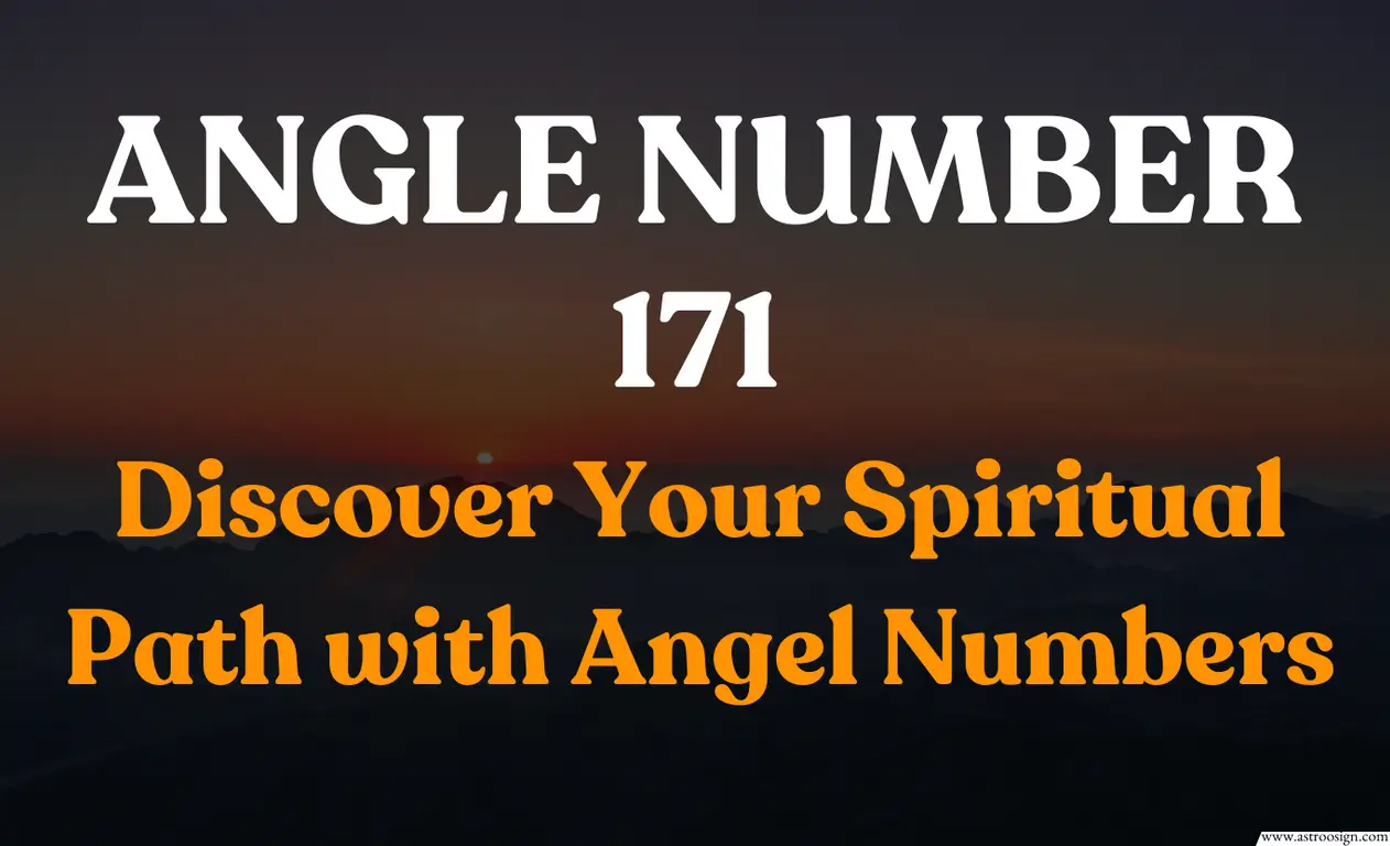 Seeing Angel Number 171? Heres What It Means for Your Future and Spiritual Journey