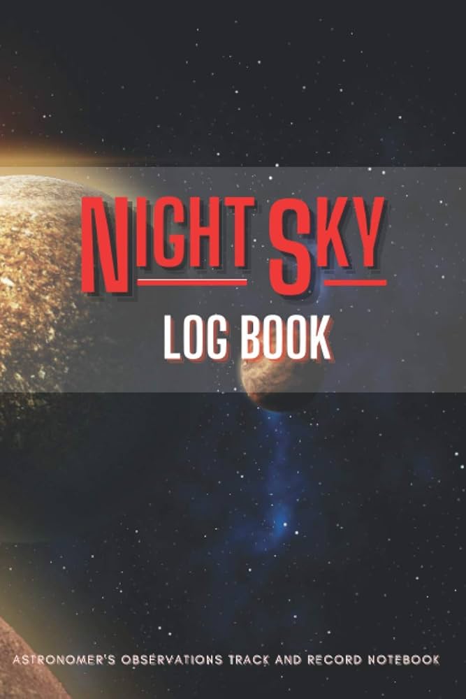 Astronomy Notebook for Stargazers: Perfect for Tracking Celestial Observations