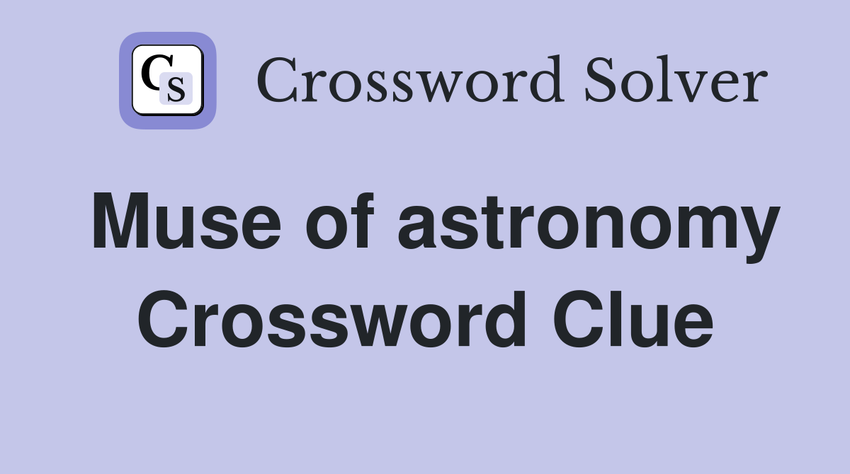 What is the Muse of Astronomy? 6-Letter Crossword Solution