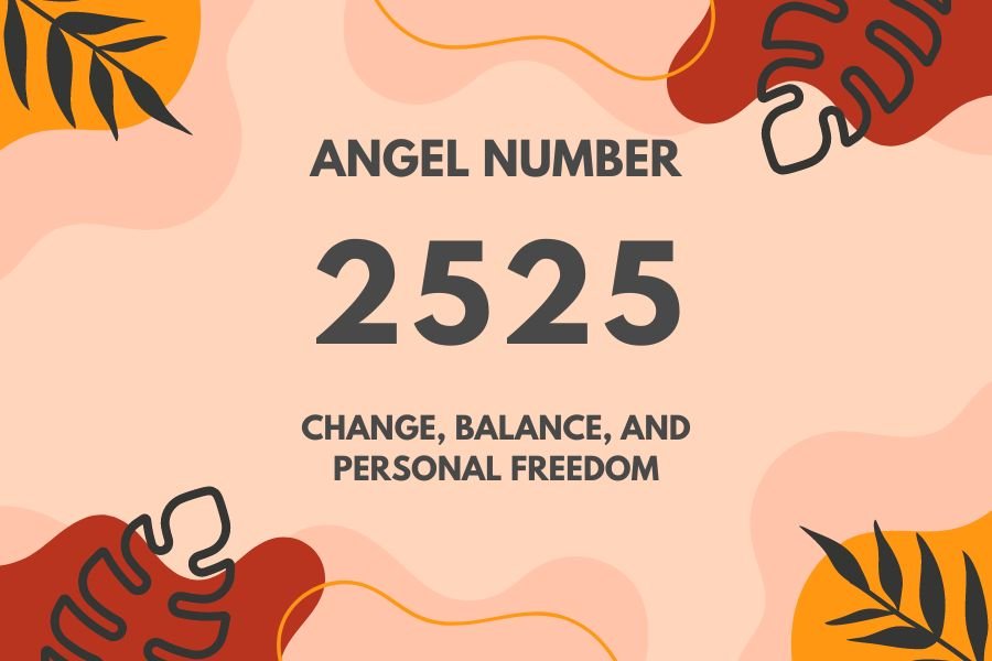 Angel Number 2525 Meaning: A Guide to Change, Love, and Personal Growth