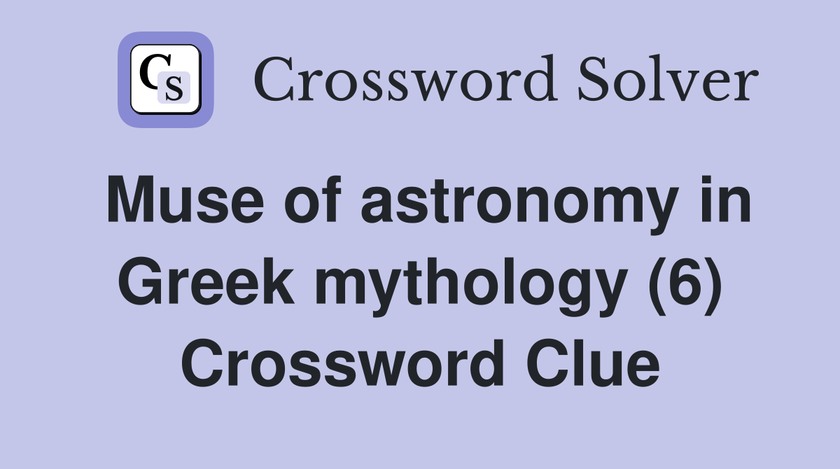 Astronomy Muse 6 Letters: Solve the Crossword Clue