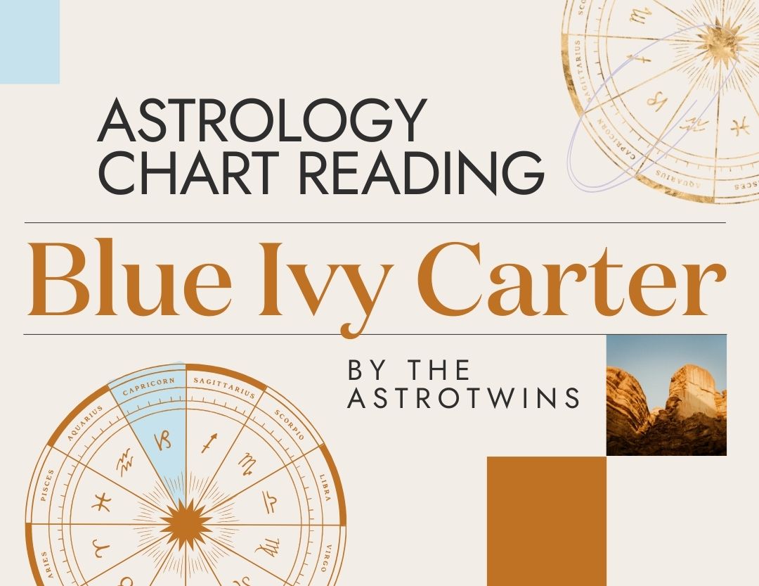 What Can Blue Ivys Astrology Tell Us About Her Future?