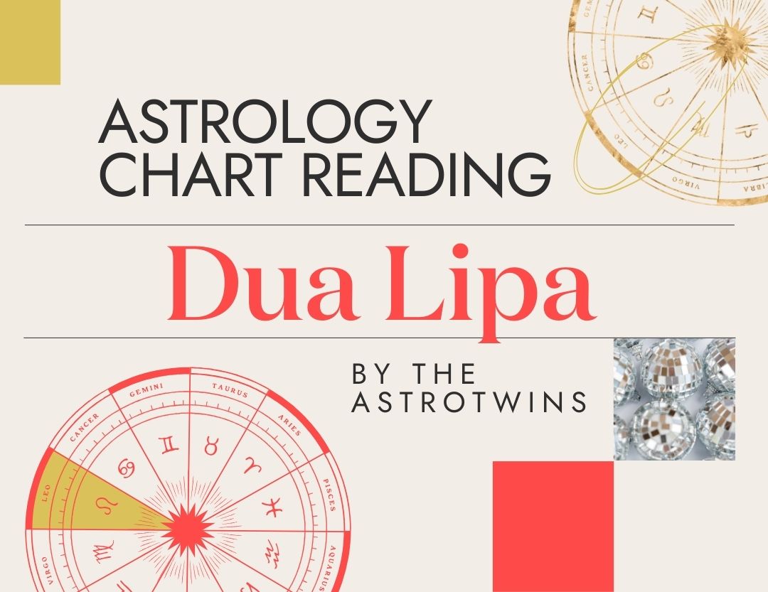 Dua Lipa astrology chart explained (Get the inside scoop on her zodiac)