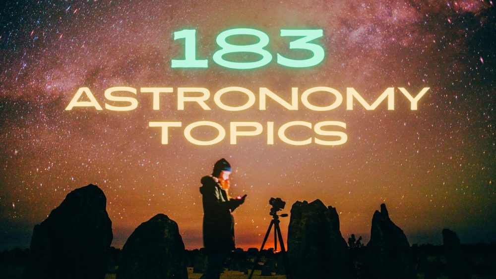 Want Interesting Astronomy Topics? Check This Out!