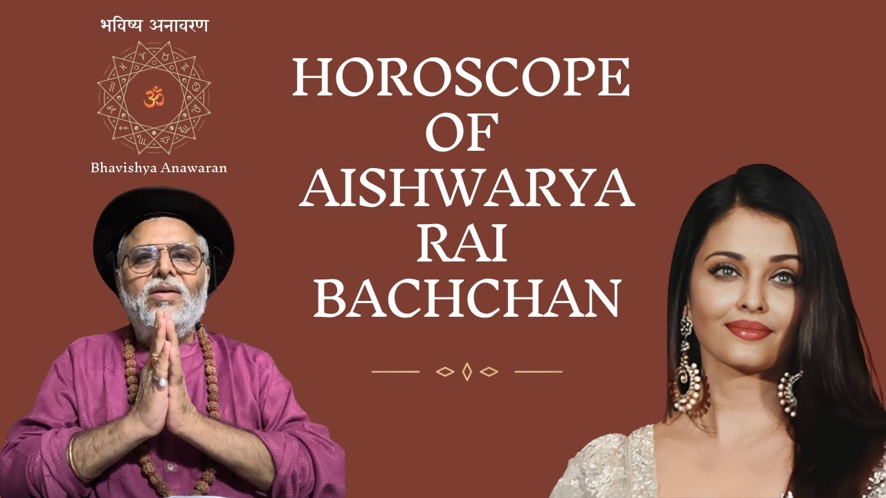 Horoscope of Aishwarya Rai: Discover the secrets of her life using astrology!