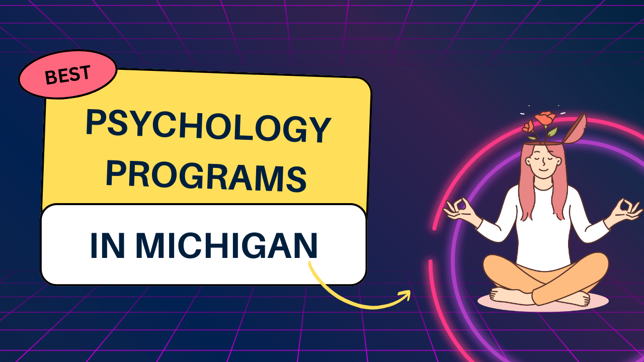 Considering Grad School Check Out the Best Psychology Programs in Michigan