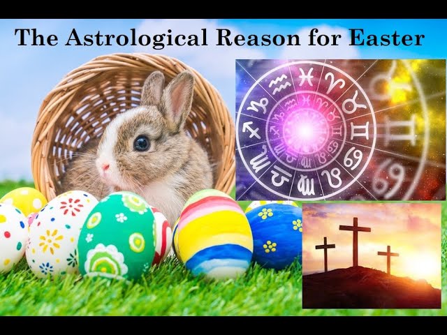 Easter and Astrology: A Simple Guide to Understanding the Astrological Significance of Easter Sunday