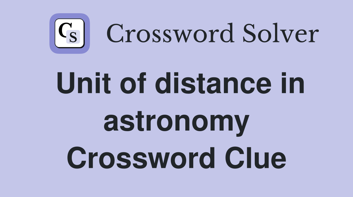 Whats the Unit? Astronomy Crossword Puzzles and Distances