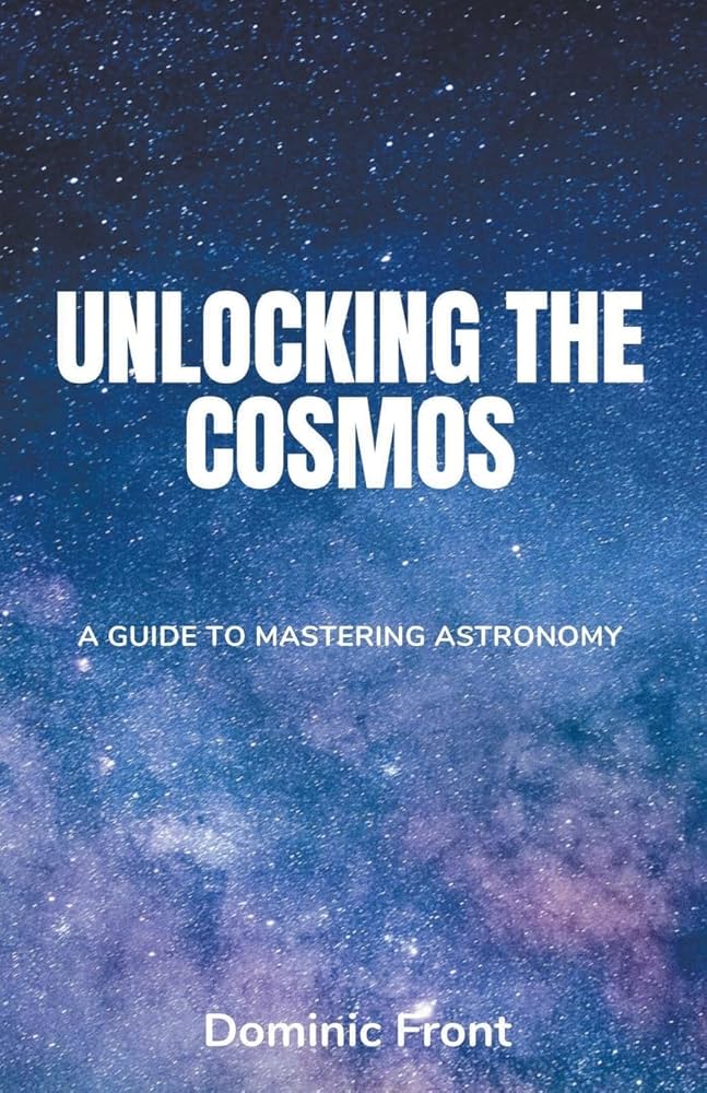 Unlocking the Cosmos: Your Guide to Fundamentals of Astronomy