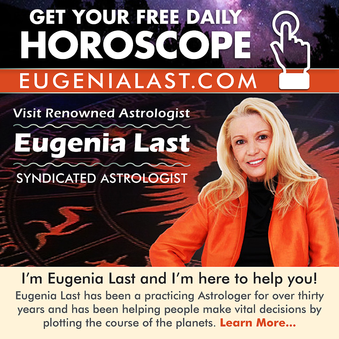 See Your Daily Horoscope by Eugenia Last for Today