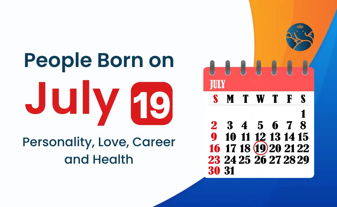 July 19 Birthday Horoscope:  Love, Career, and Life Predictions