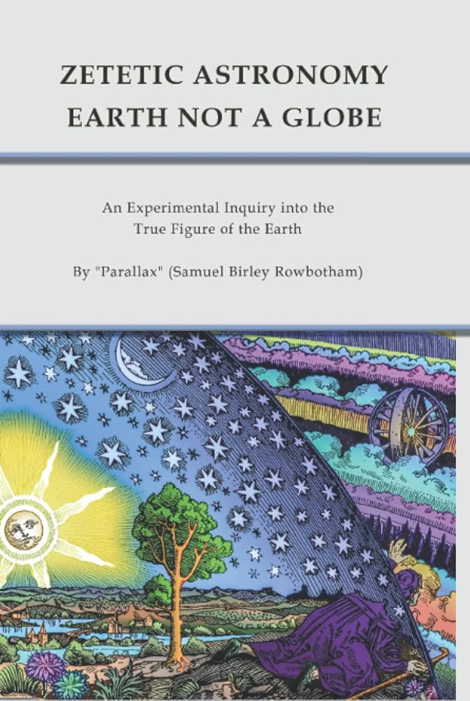 Zetetic Astronomy Book: Explore the Flat Earth Theory