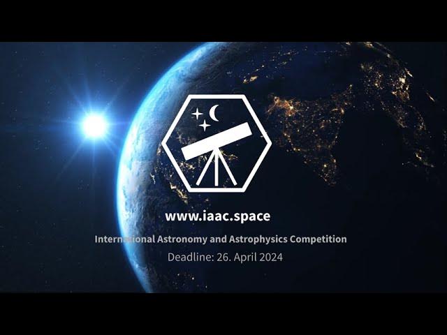 International Astronomy and Astrophysics Competition: Join the fun!