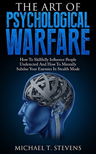 Art of Psychological Warfare: Simple Tactics That Really Work