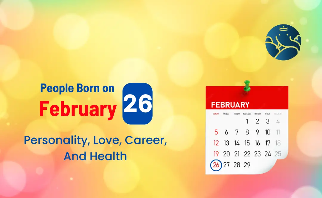 February 26 Birthday Astrology: Love, Life, and Your Future