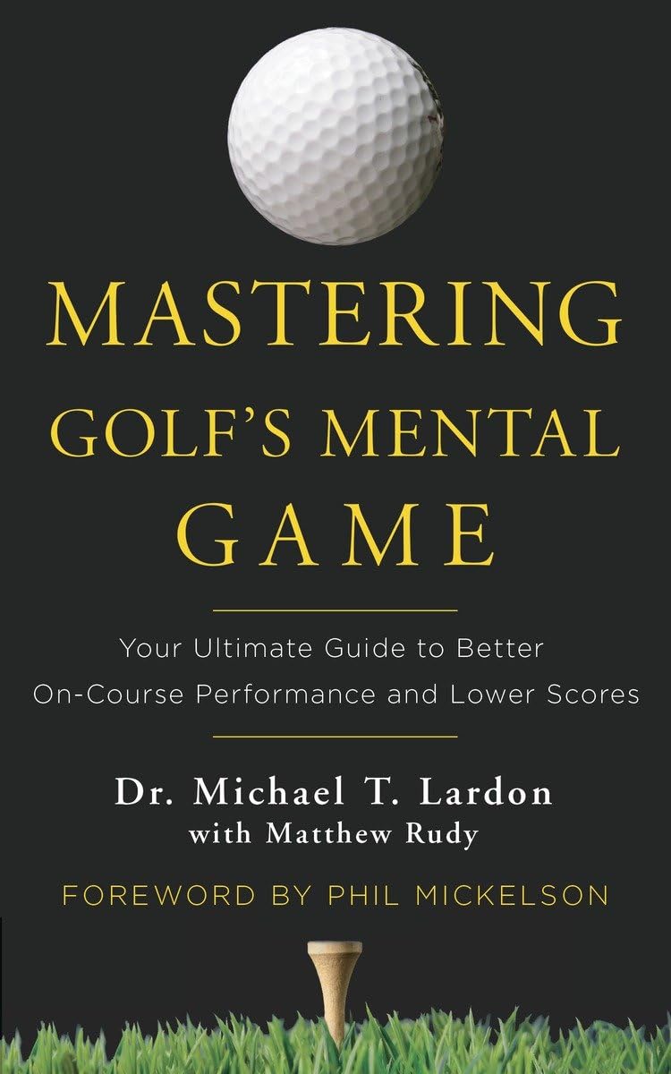 Books on Golf Psychology: The Ultimate Guide to Improve Your Mental Game on the Course.