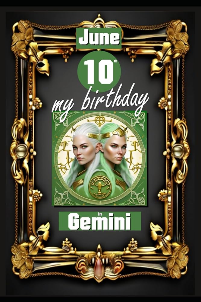 June 10 Birthday Horoscope: Are You a Gemini? (Discover Your Personality Traits Now)