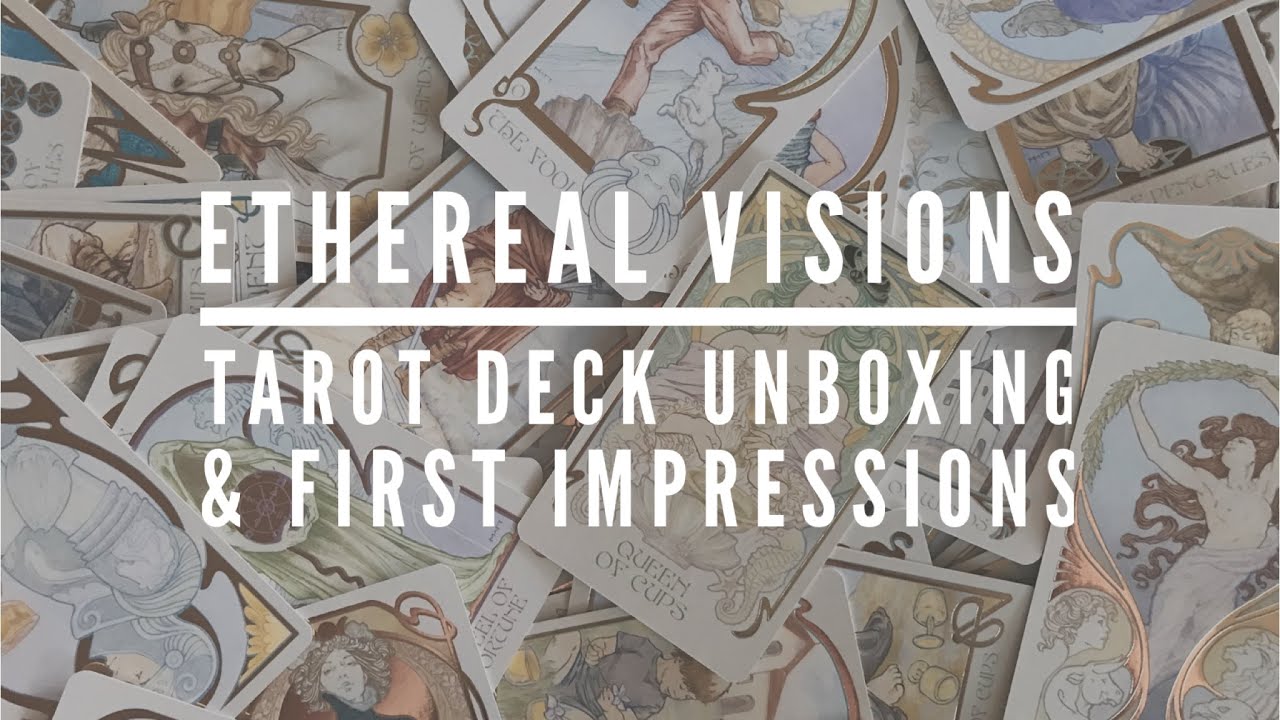 Ethereal Visions Tarot Deck: Unboxing and First Impressions