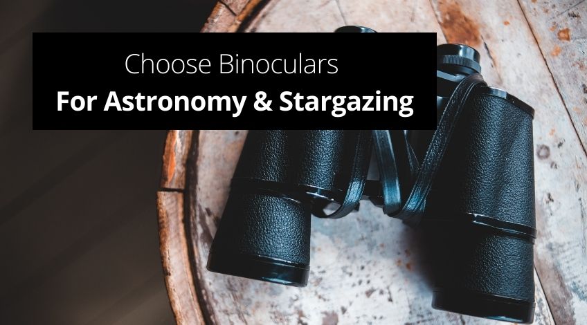 Jumelles Astronomie: How to Choose the Best One for Stargazing?