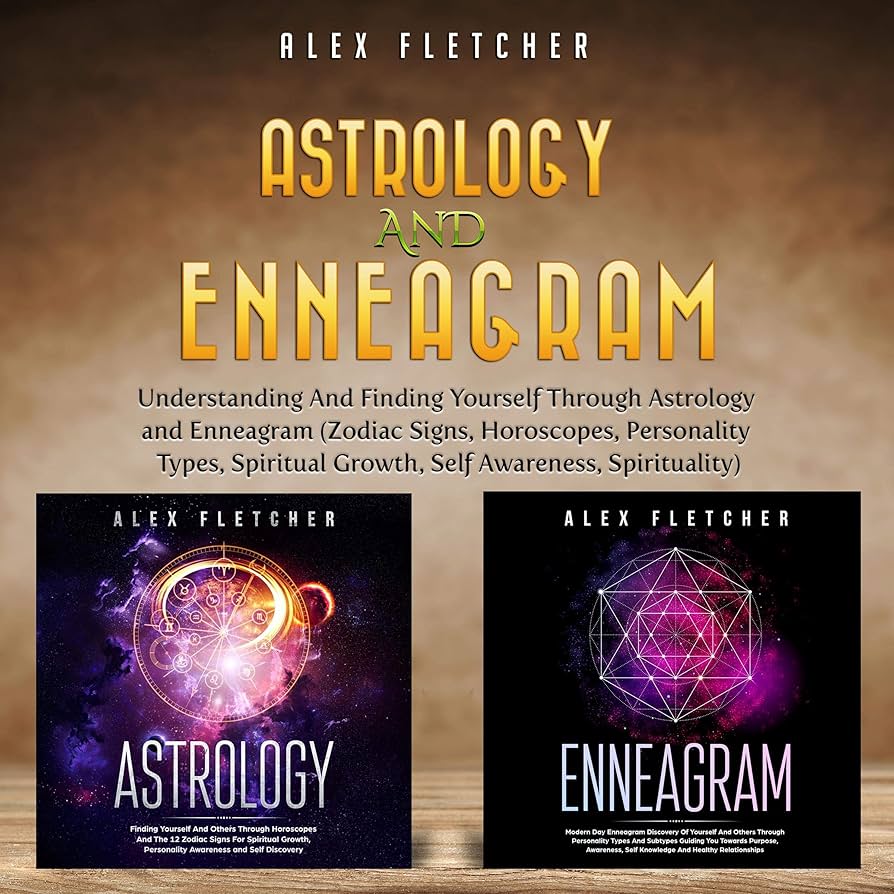 Enneagram and Astrology: A Beginners Guide to Combining Them! (Easy Ways to Understand Yourself and Others)