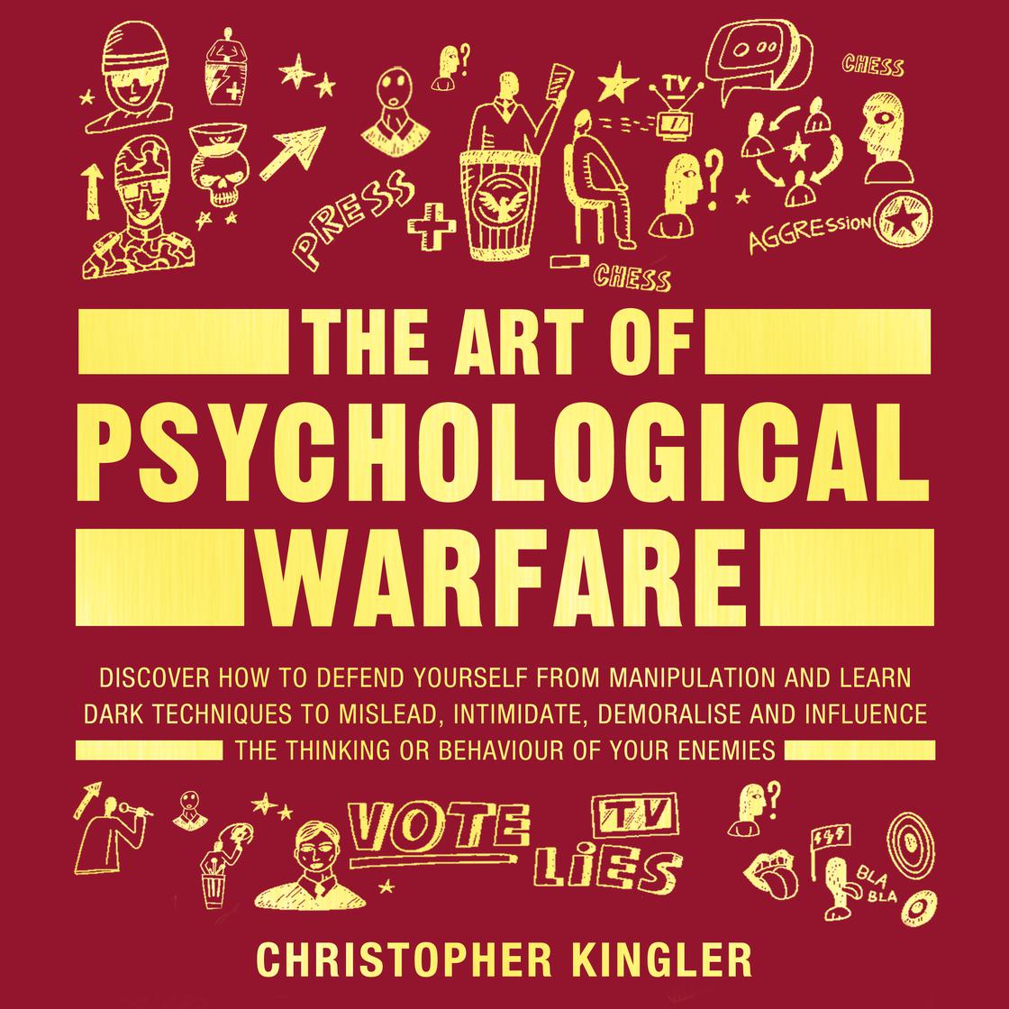 Art of Psychological Warfare: Simple Tactics That Really Work