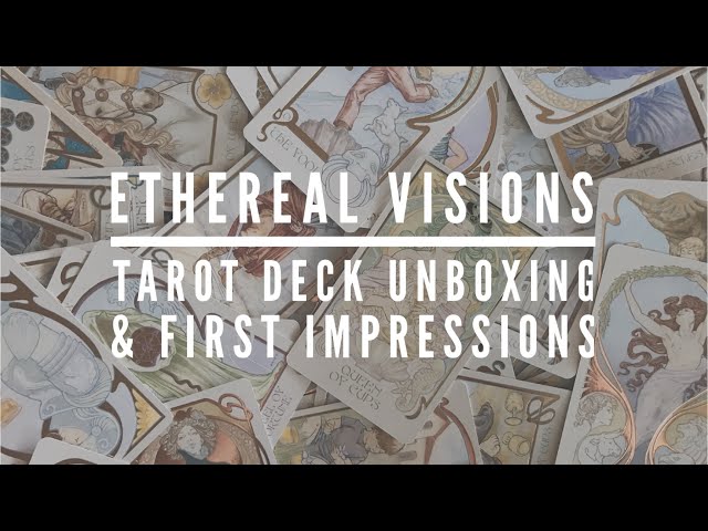 Ethereal Visions Tarot Deck: Unboxing and First Impressions