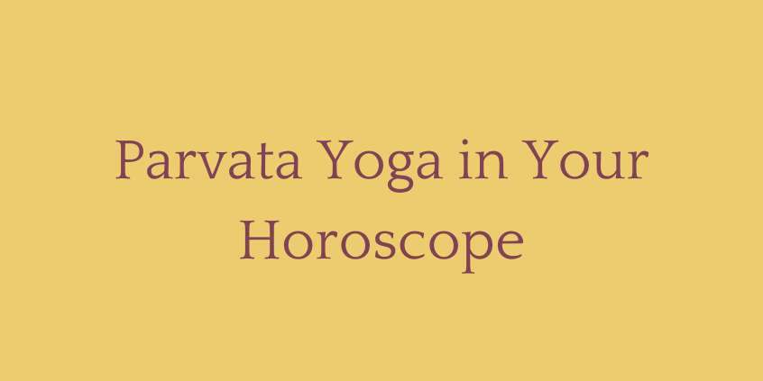 How to Identify Parvata Yoga in Astrology? Understand the Signs and Effects.