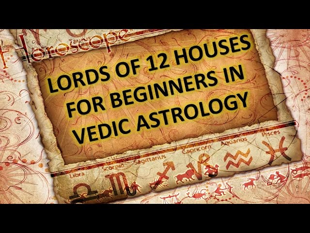 Lords of Houses in Vedic Astrology: Decode Your Destiny (Learn the Basics Now!)