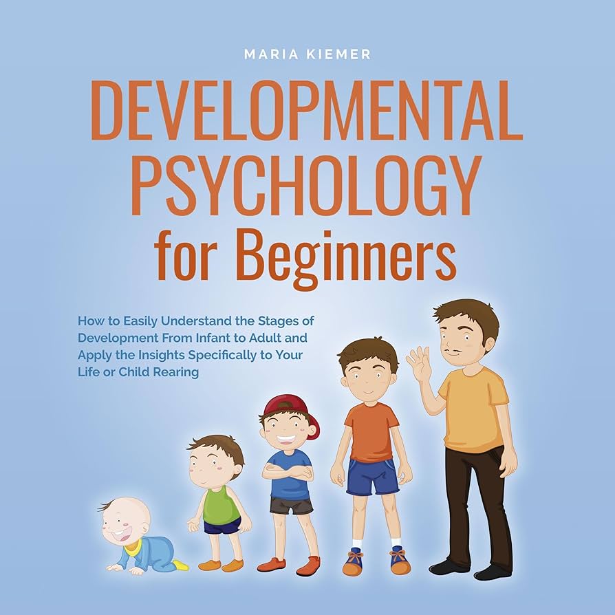 Developmental Psychology Book: Your Easy Guide to Understanding How Kids Grow and Learn