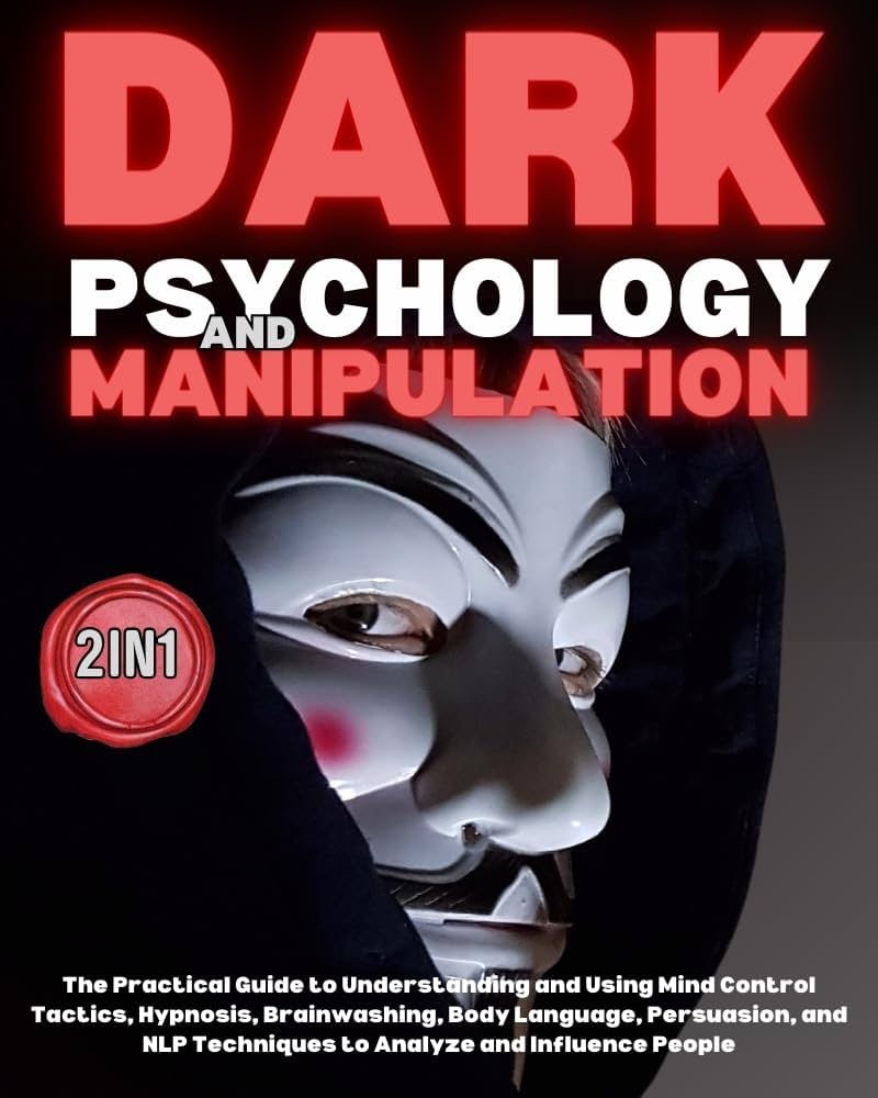 dark psychology and manipulation pdf: Recognize and Resist Brain Tricks Easily!