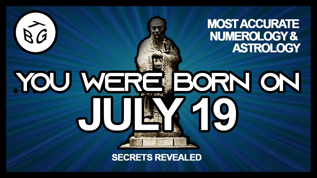 Born on July 19? Your July 19 Birthday Horoscope Revealed!