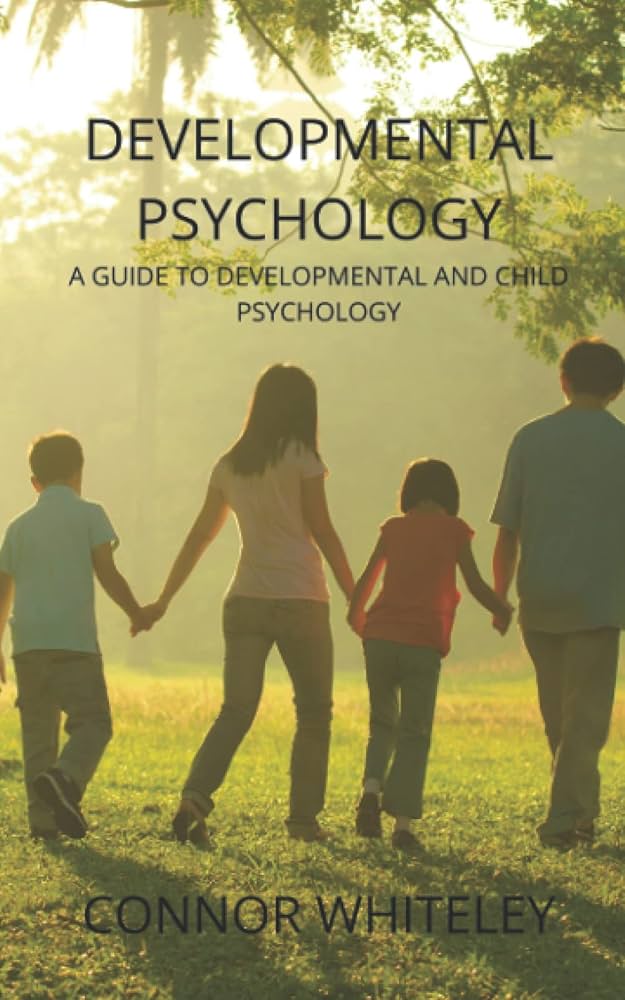 Developmental Psychology Book: Your Easy Guide to Understanding How Kids Grow and Learn