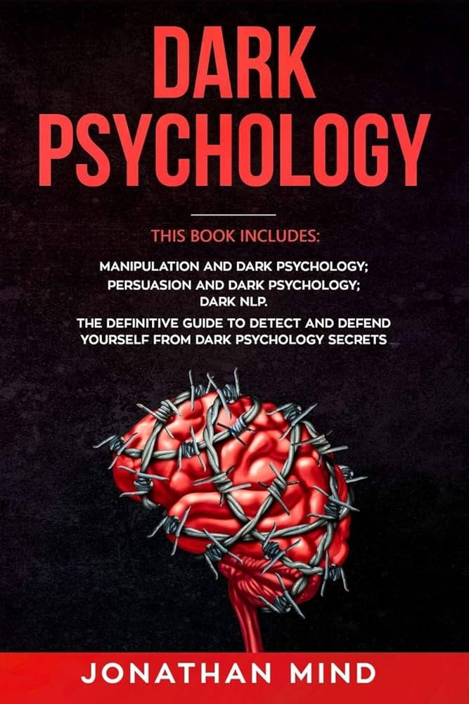 Dark Psychology Jonathan Mind: What You Need to Know to Protect Your Mind!