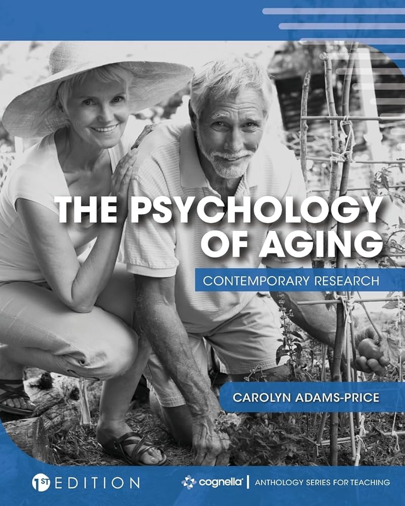 carolyn adams-price the psychology of aging: contemporary research -  learn the latest info about getting older