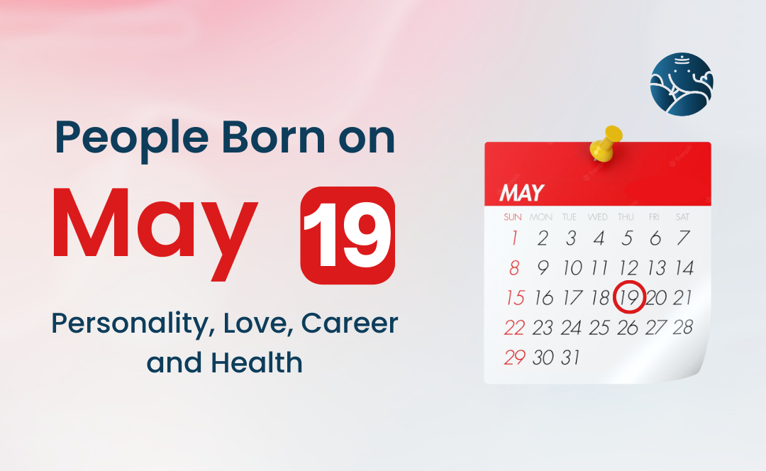 May 19th Birthday Horoscope: Your Complete Guide to Love, Career, and Life Path Today