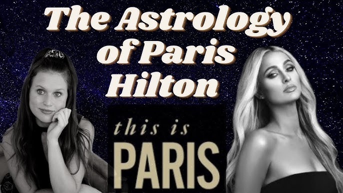 paris hilton astrology: Whats Her Star Sign Say? Get the Inside Scoop on Her Cosmic Vibe Now!