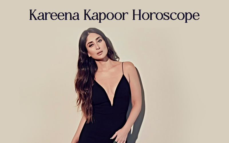 Kareena Kapoor Horoscope Decoded: Check Out the Details Here!