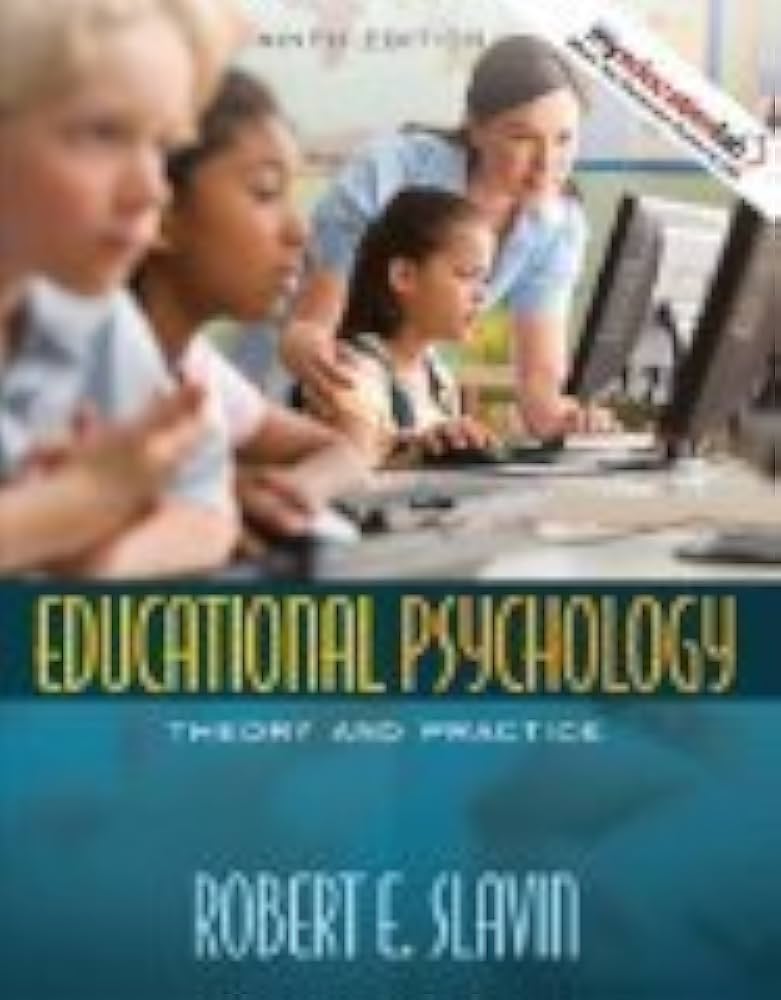 Educational Psychology Theory and Practice Slavin: What You Need to Know (Easy Explanation)